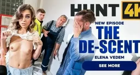 Hunt4K – Elena Vedem The De-scent Free Full Porn